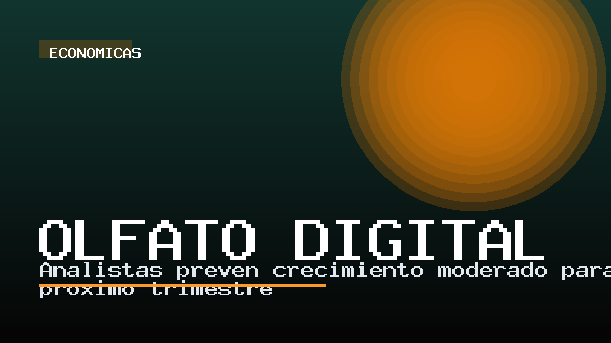 Analistas prevén crecimiento moderado para el próximo trimestre