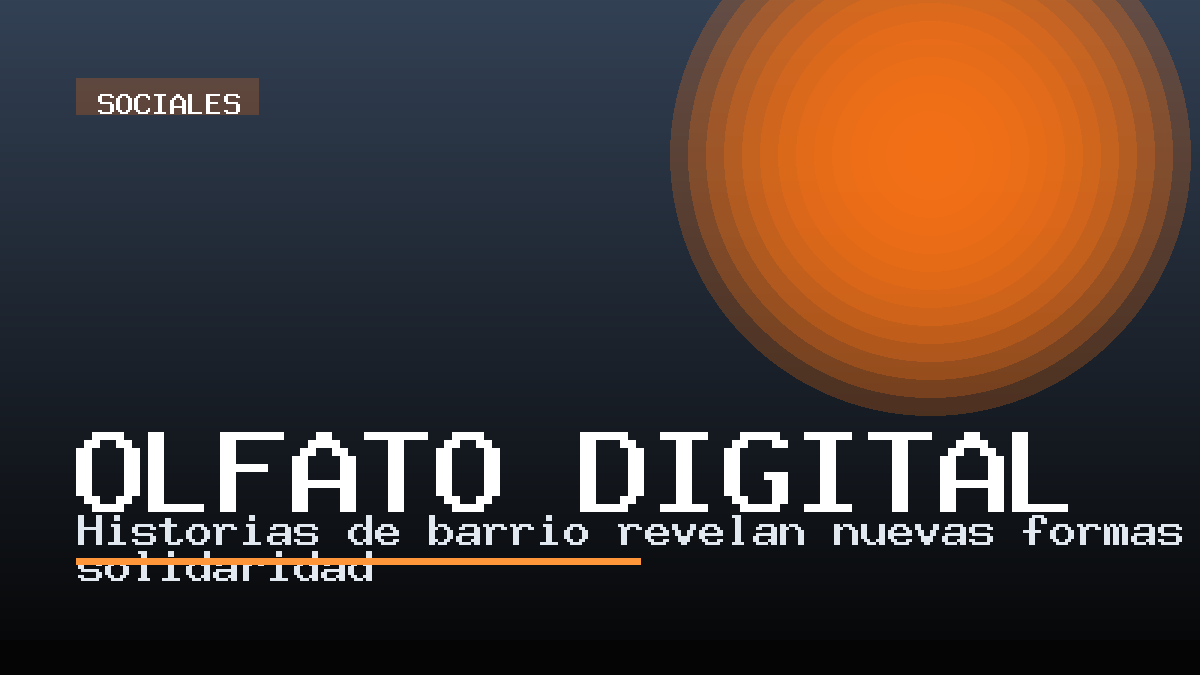 Historias de barrio revelan nuevas formas de solidaridad